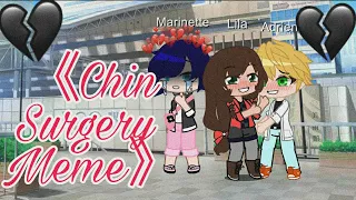 Chin surgery || Meme ||  Mlb 《 Miraculous ladybug》