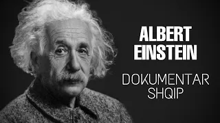 Albert Ajnshtajni | Historia e tij e plotë | Dokumentar Shqip