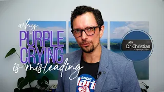 Why PURPLE CRYING may be MISLEADING! (Not a huge fan!)