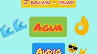 J BALVIN - TAINY  "AGUA" (AUDIO) 😎👌🎶