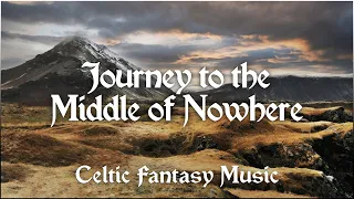 Journey to the Middle of Nowhere - Celtic Music