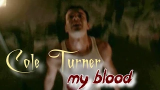 Cole Turner || My Blood