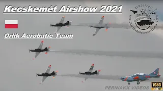 Orlik Aerobatic Team ▲ Polish Air Force 🇵🇱 ▲ Kecskemét Airshow 2021