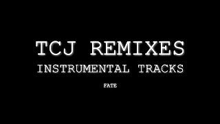 TCJ REMIXES - FATE