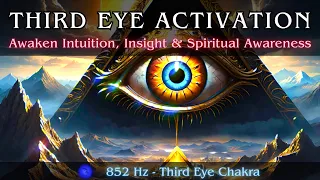 Awaken Your Intuition with Third Eye Chakra Activation 852Hz | Ajna