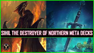Gwent | Sihil The Destroyer of Northern Meta Decks | Meta Breaker!