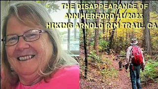 The Disappearance of Ann Herford 11/2023 Arnold Rim Trail, California