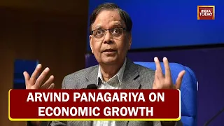 Arvind Panagariya: Just Because Growth Rate Is Coming Down, Doesn't Mean Growth Rate Is Low