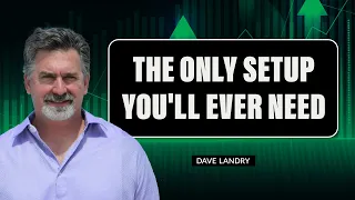 The Only Setup That You'll Ever Need | Dave Landry | Trading Simplified (07.12.23)