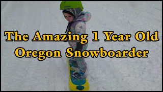 The Amazing 1 Year Old Oregon Snowboarder