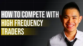 How To Compete With High Frequency Traders (It's Not What You Think)