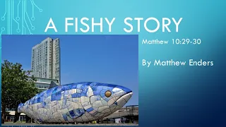 A Fishy Story - Matthew Enders 2022-10-29