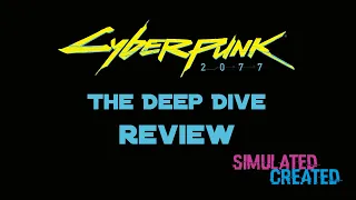 Cyberpunk 2077 I Three Months Later I The Deep Dive Review