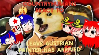 Countryhumans React To "Le AUSTRIAN PAINTER Has Arrived"
