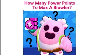 How Many Power Points To Max A Brawler?