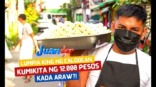 Lumpia King ng Caloocan, kumikita ng 12,000 pesos kada araw?! | I Juander