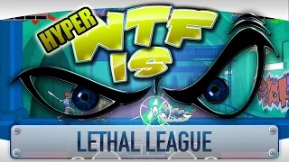 ► WTF Is... - Lethal League ? (Hyper WTF feat. Jesse Cox, TheStrippin & The Completionist)