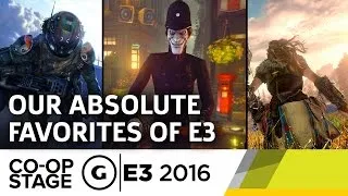 Our Absolute Favorite Games - E3 2016 GS Co-op Stage