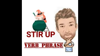 Stir Up - Verb Phrase (588) Four Meanings - English Tutor Nick P