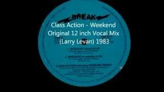 Class Action - Weekend Original 12 inch Vocal Mix (Larry Levan) 1983