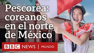 "Pescorea": los miles de coreanos que transformaron una ciudad cerca de Monterrey | BBC Mundo