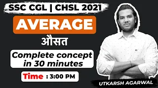 Average (औसत)  For SSC CGL, CHSL  || Complete Concept in 30 minutes by Utkarsh Sir | LAB