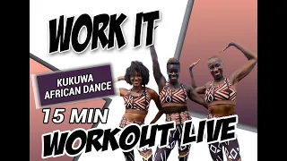 KUKUWA® AFRICAN DANCE WORKOUT LIVE 15: Work It