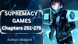 SUPREMACY GAMES Chapter 251-275 Audiobook | Sci-fi, Comedy, Action, Reincarnation