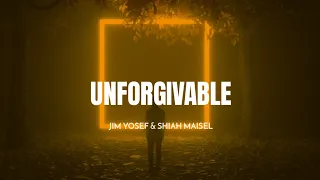 Jim Yosef & Shiah Maisel - Unforgivable [Lyrics]