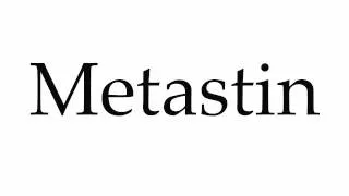 How to Pronounce Metastin