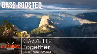 CAZZETTE - Together (ft. Newtimmers) [BASS BOOSTED]