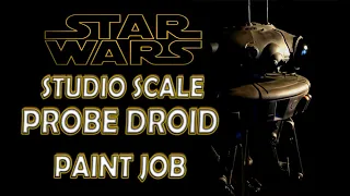 Star Wars Studio Scale Probe Droid Paint Job