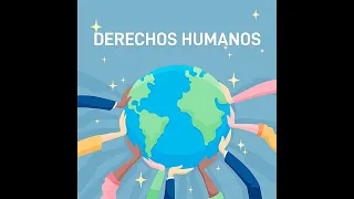 Importancia de los Derechos Humanos en nuestra vida y dentro de la sociedad.