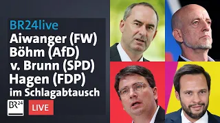 BR24live: Die Konfrontation - mit Aiwanger (FW), Böhm (AfD), v. Brunn (SPD), Hagen (FDP) | BR24