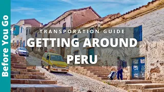 PERU TRANSPORTATION: Best Ways of GETTING AROUND PERU fast, safe & cheaply. WATCH THIS BEFORE YOU GO