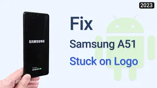 How to Fix Samsung a51 Stuck on Logo (Boot Loop) 2023