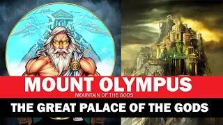 Mount Olympus - The Great Palace Of The Gods | Mountain Of The Gods | Greek Mythology Explained
