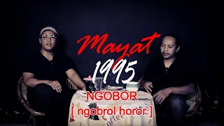 MAYAT 1995 | NGOBOR [ngobrol horor] #513