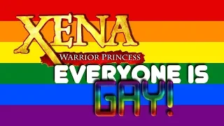 Xena - Everyone is Gay (Pride Month Special)