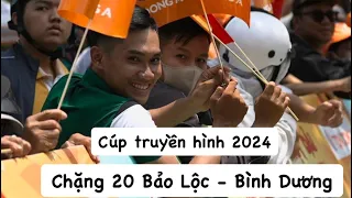 Cúp truyền hình 2024. Chặng 20 Bảo Lộc Bình Dương