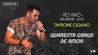Tayrone  - 40 Graus de Amor (Ao Vivo - 2015) [Áudio Oficial]