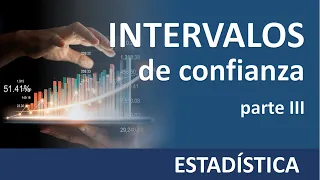 Estadística estimación por intervalos de confianza muestras pequeñas - parte 3