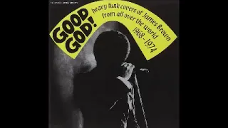 Various ‎– Good God! Heavy Funk Covers Of James Brown From All Over The World 1968 - 1974 Collection