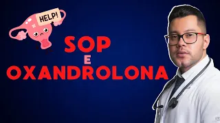 SOP E OXANDROLONA - MULHERES QUE TEM SOP PODEM FAZER O USO DE OXANDROLONA ?