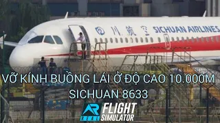 CHUYẾN BAY 8633 VỠ KÍNH BUỒNG LÁI Ở ĐỘ CAO 32000ft | RFS |