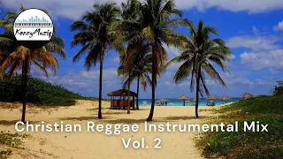 Christian Reggae Instrumental Mix Vol 2 | Positive and Uplifting Music to Relax, Pray, Work, & Play!