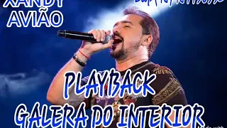 PLAYBACK GALERA DO INTERIOR (XANDY AVIÃO)