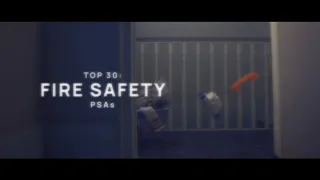 Top 30: Fire Safety PSAs