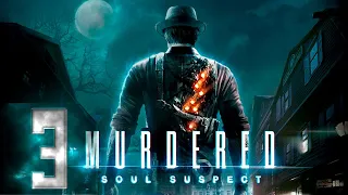 Murdered: Soul Suspect - Первый раз - Прохождение #3 Телепортэйшэн!