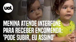 Menina de 3 anos viraliza ao conversar com porteiro para receber encomenda: 'Pode subir, eu assino'